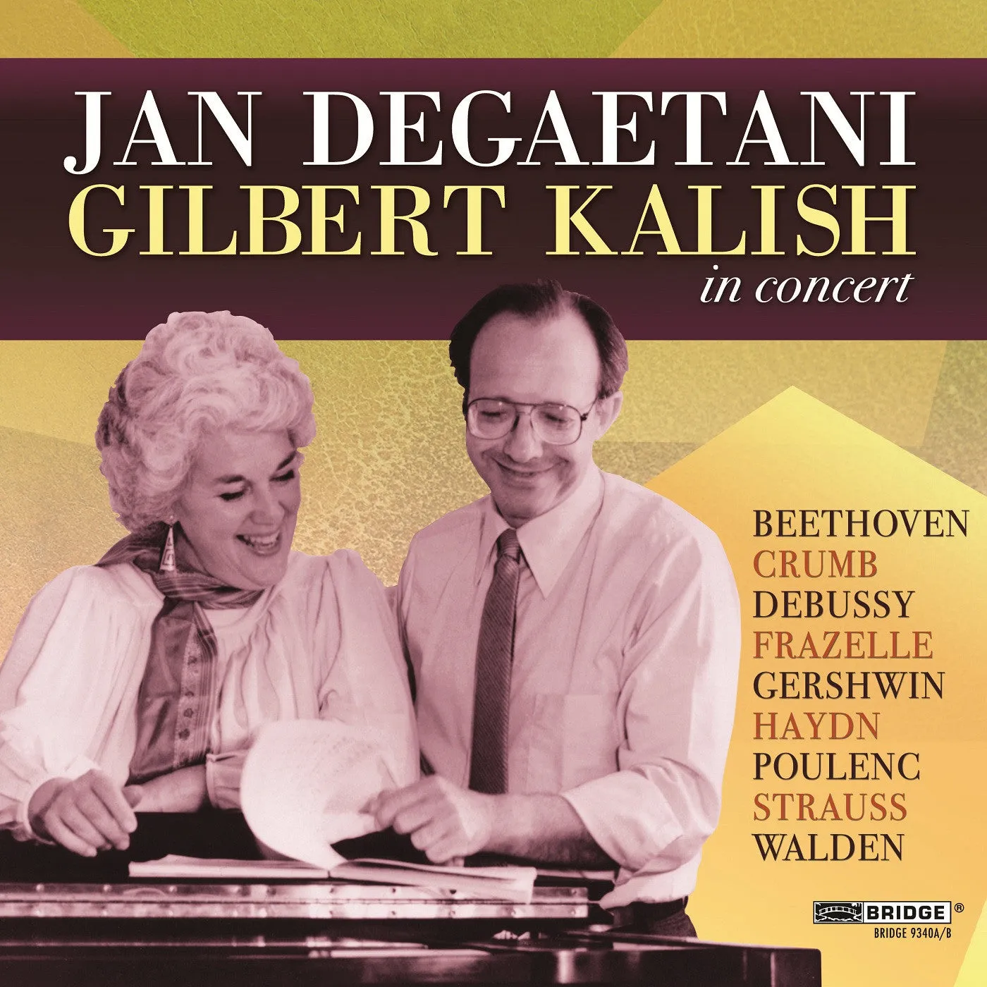 Jan DeGaetani and Gilbert Kalish in Concert <BR> BRIDGE 9340A/B