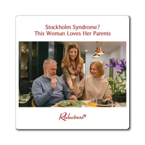 "Stockholm Syndrome? This Woman Loves Her Parents" Magnet