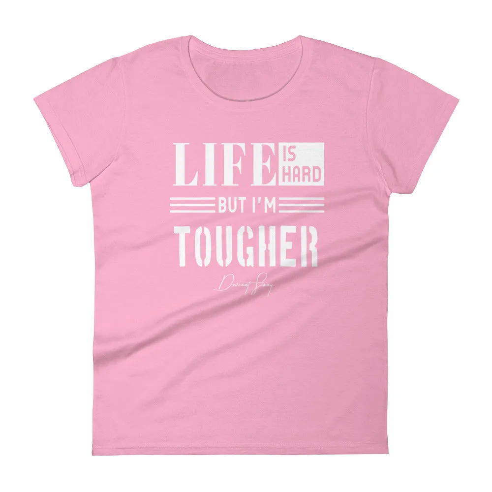 Women's Life is Hard But I'm Tougher short sleeve t-shirt