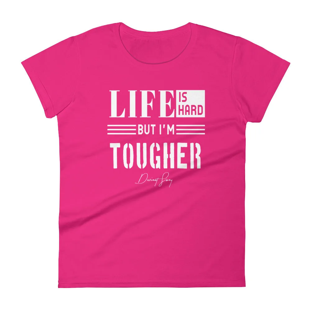 Women's Life is Hard But I'm Tougher short sleeve t-shirt